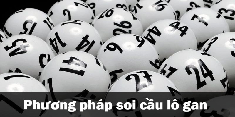 phuong-phap-soi-cau-lo-gan